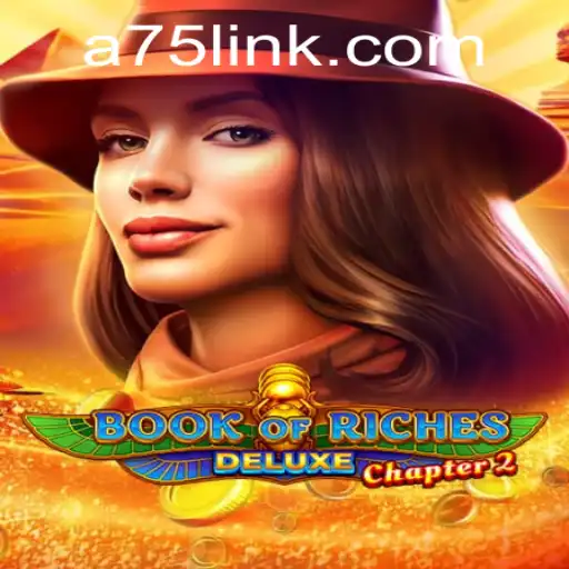 Discover the Thrilling World of Book of Riches Deluxe Chapter 2 on A75.COM