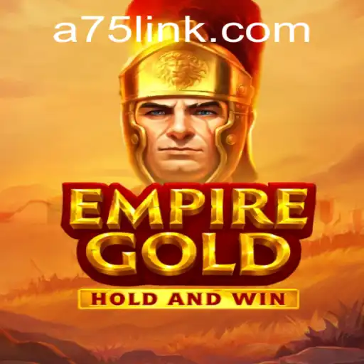 Exploring the World of EmpireGold and the Role of A75.COM